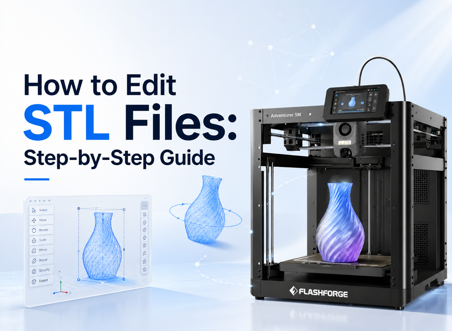 How to Edit STL Files: Step-by-Step Guide