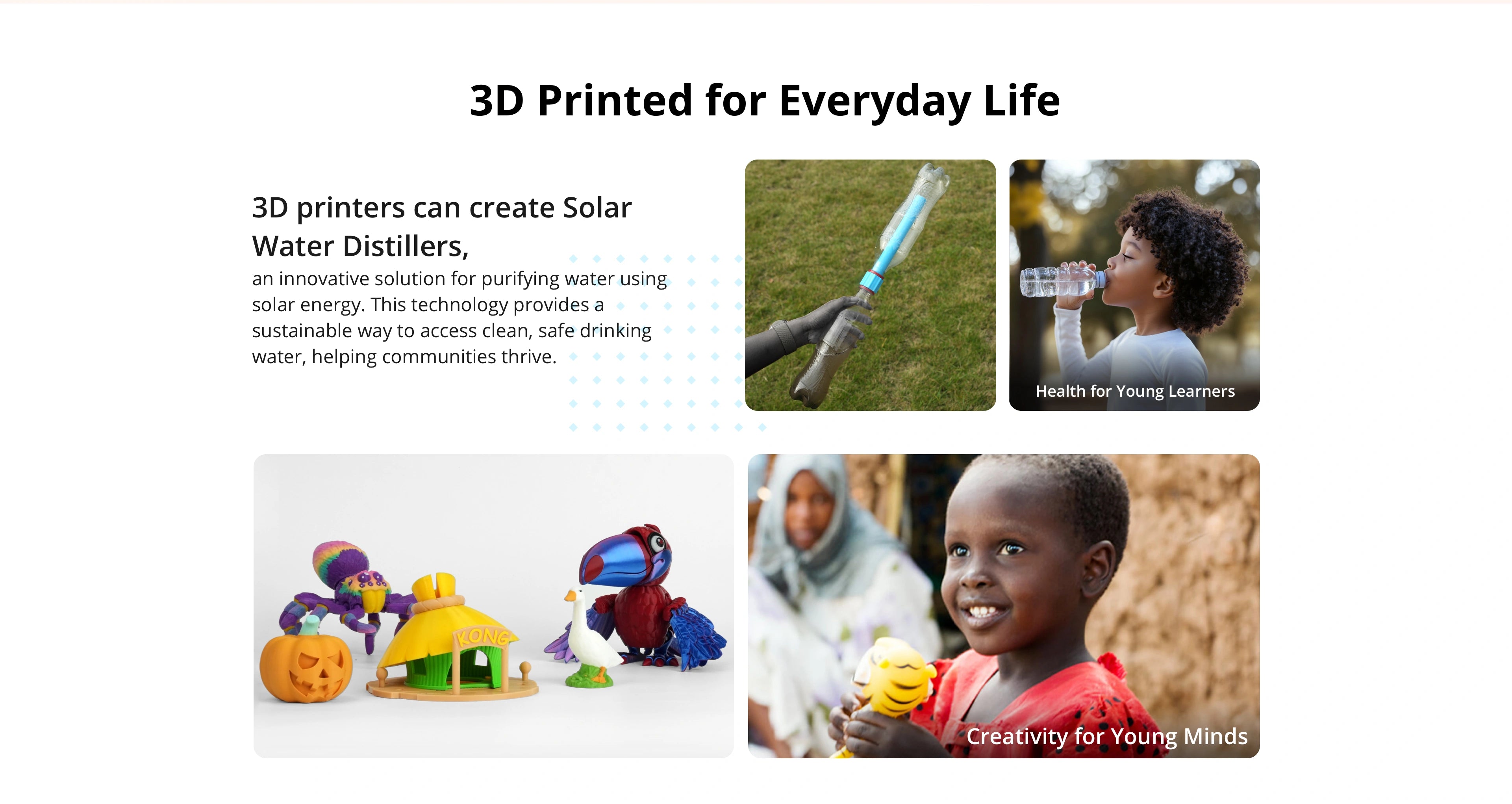 Flashforge showcases 3D printing applications for everyday life, including solar water distillers, health benefits for young learners, and fostering creativity in children with educational models.